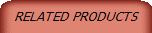 RELATED PRODUCTS